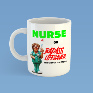 Nurse or Badass Lifesaver Mug